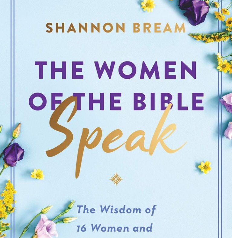 The Women of the Bible Speak by Shannon Bream